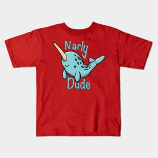 Narly Dude (Gnarly Narwhal) Kids T-Shirt